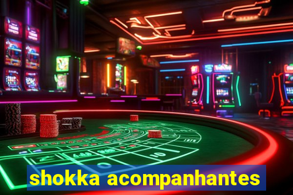 shokka acompanhantes